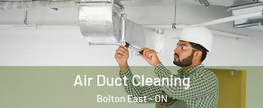 Air Duct Cleaning Bolton East - ON