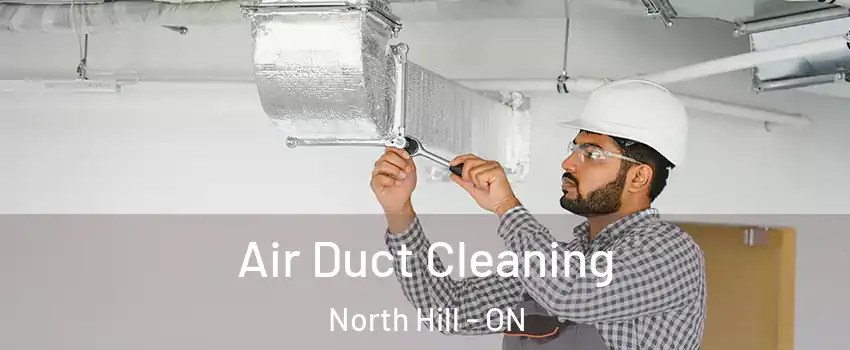 Air Duct Cleaning North Hill - ON