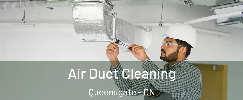 Air Duct Cleaning Queensgate - ON