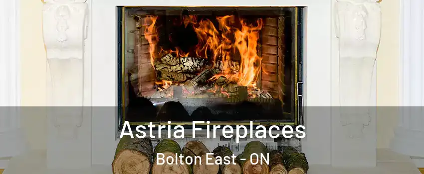 Astria Fireplaces Bolton East - ON