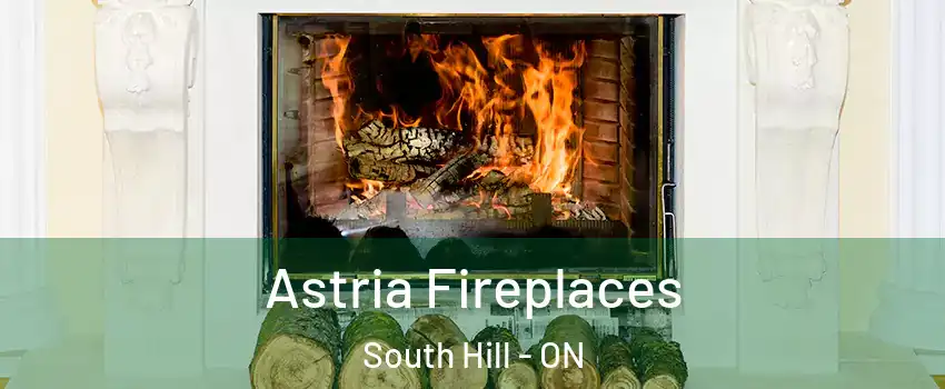 Astria Fireplaces South Hill - ON