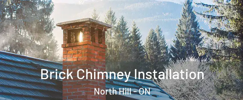 Brick Chimney Installation North Hill - ON