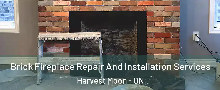 Brick Fireplace Repair And Installation Services Harvest Moon - ON