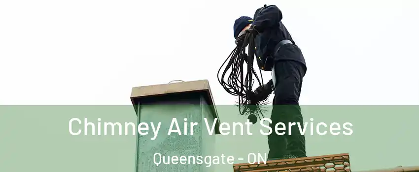 Chimney Air Vent Services Queensgate - ON