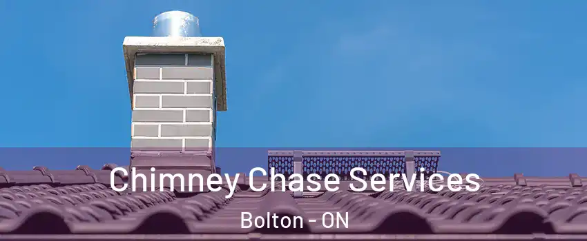 Chimney Chase Services Bolton - ON