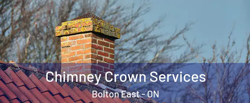 Chimney Crown Services Bolton East - ON