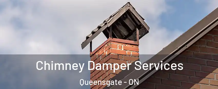 Chimney Damper Services Queensgate - ON