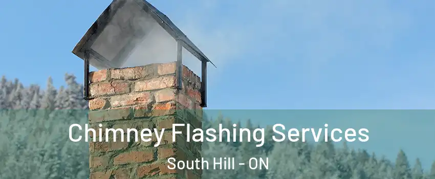 Chimney Flashing Services South Hill - ON