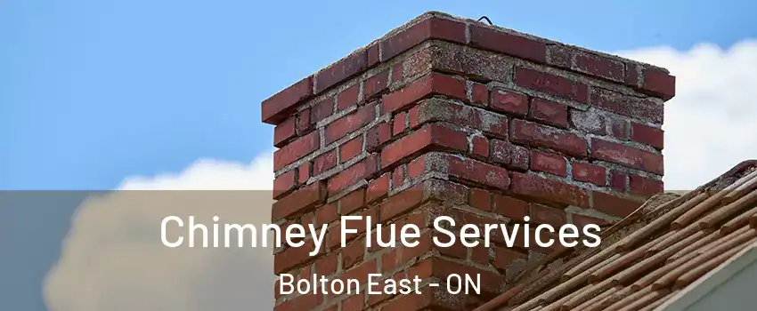 Chimney Flue Services Bolton East - ON