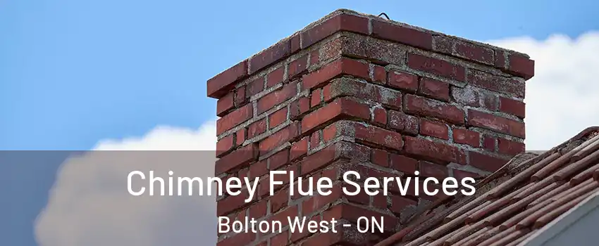 Chimney Flue Services Bolton West - ON