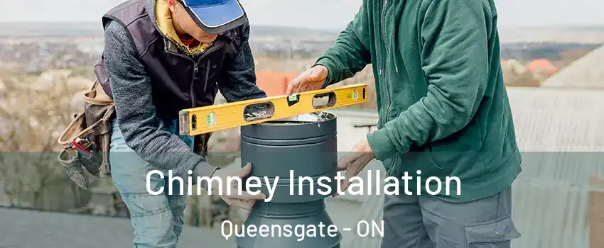 Chimney Installation Queensgate - ON