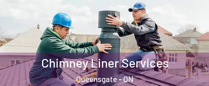 Chimney Liner Services Queensgate - ON