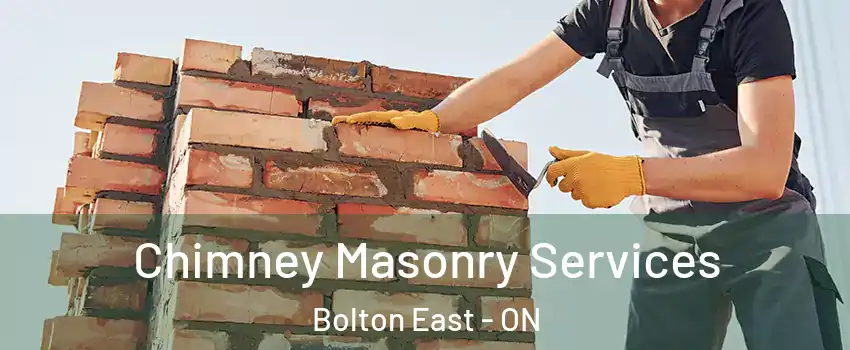 Chimney Masonry Services Bolton East - ON