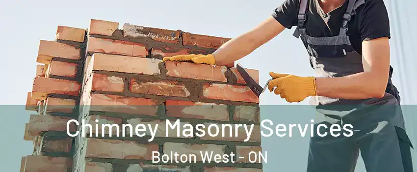 Chimney Masonry Services Bolton West - ON