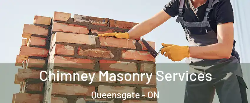 Chimney Masonry Services Queensgate - ON