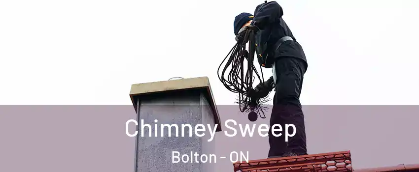 Chimney Sweep Bolton - ON