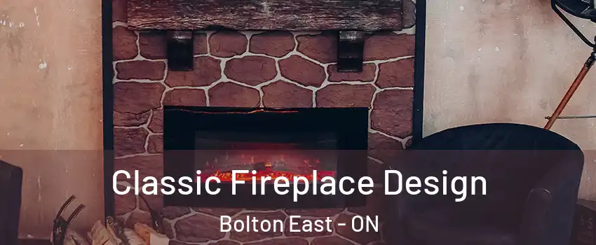Classic Fireplace Design Bolton East - ON