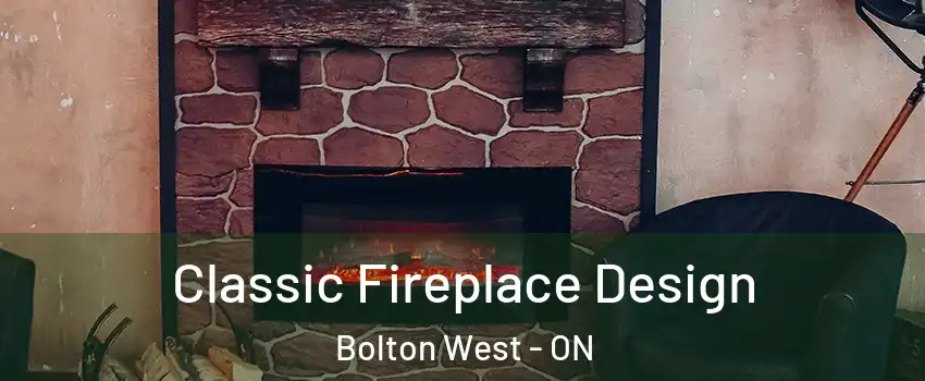Classic Fireplace Design Bolton West - ON