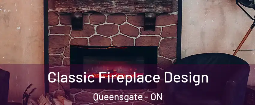 Classic Fireplace Design Queensgate - ON