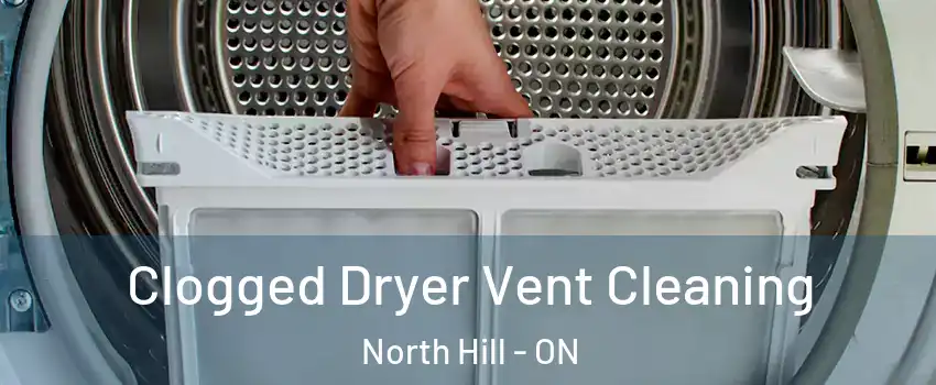 Clogged Dryer Vent Cleaning North Hill - ON