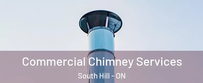 Commercial Chimney Services South Hill - ON