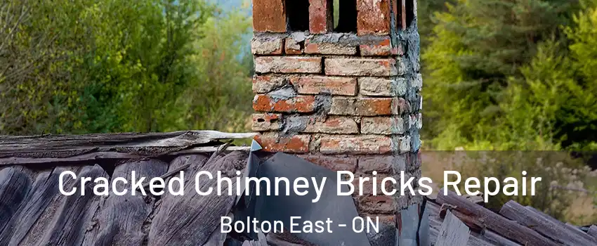 Cracked Chimney Bricks Repair Bolton East - ON