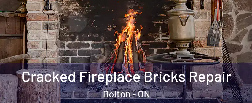 Cracked Fireplace Bricks Repair Bolton - ON