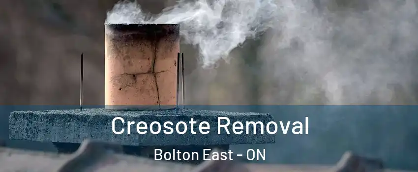 Creosote Removal Bolton East - ON