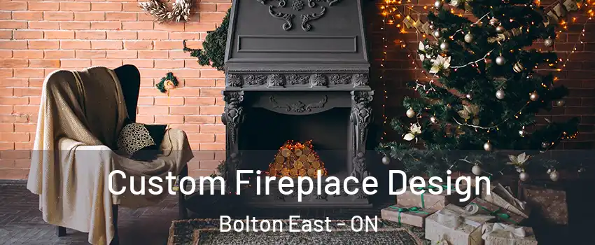 Custom Fireplace Design Bolton East - ON