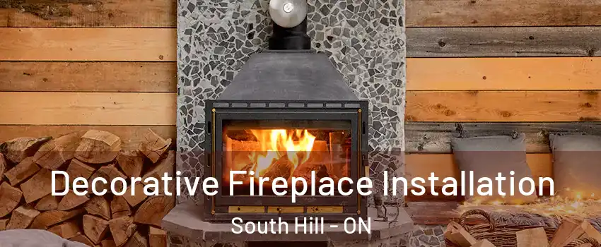 Decorative Fireplace Installation South Hill - ON