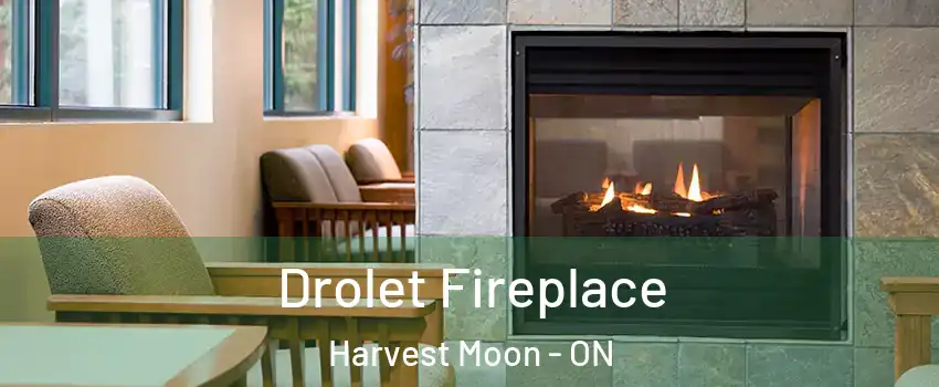 Drolet Fireplace Harvest Moon - ON