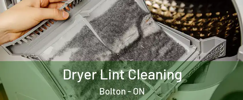 Dryer Lint Cleaning Bolton - ON