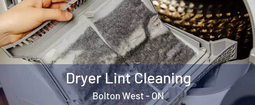 Dryer Lint Cleaning Bolton West - ON