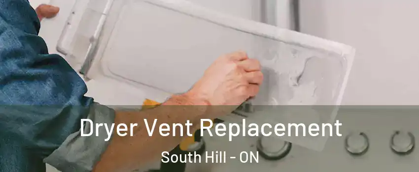 Dryer Vent Replacement South Hill - ON