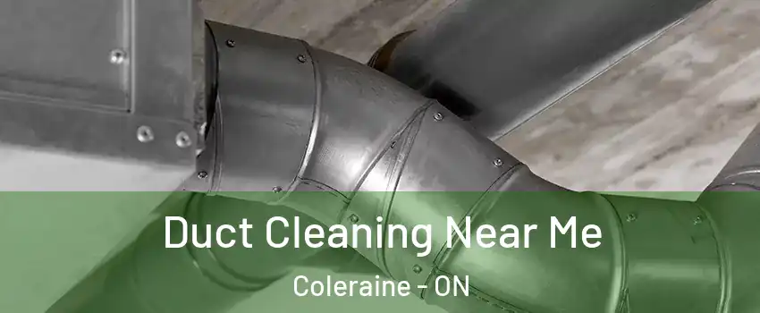 Duct Cleaning Near Me Coleraine - ON