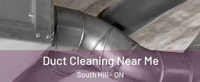 Duct Cleaning Near Me South Hill - ON