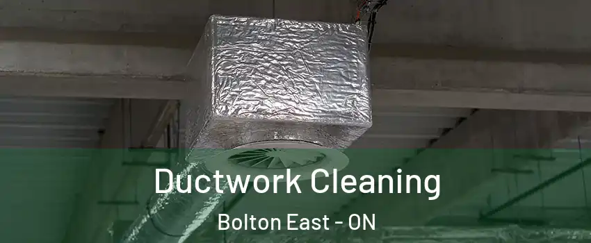 Ductwork Cleaning Bolton East - ON