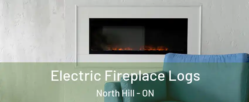 Electric Fireplace Logs North Hill - ON