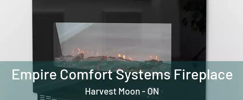 Empire Comfort Systems Fireplace Harvest Moon - ON