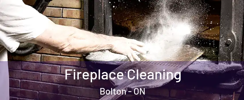 Fireplace Cleaning Bolton - ON