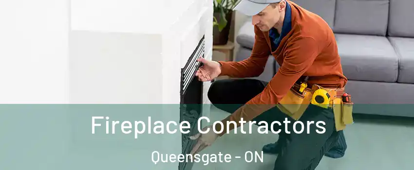 Fireplace Contractors Queensgate - ON