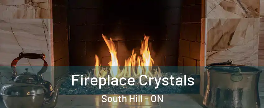 Fireplace Crystals South Hill - ON