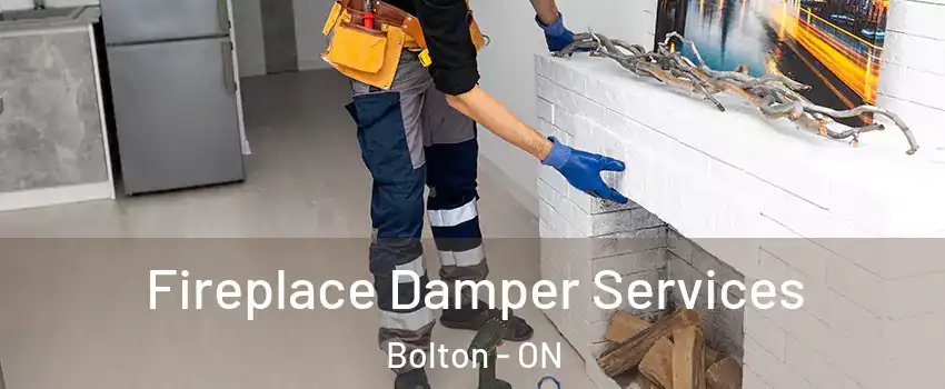 Fireplace Damper Services Bolton - ON