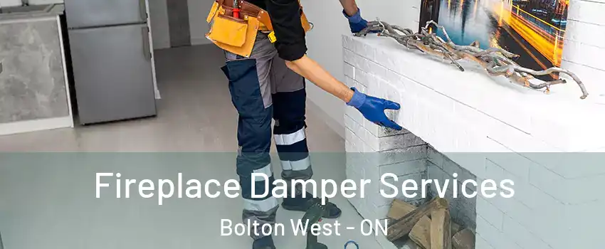 Fireplace Damper Services Bolton West - ON