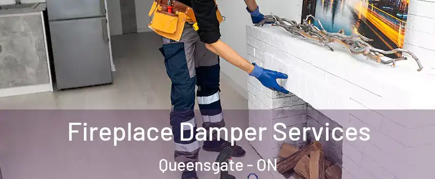 Fireplace Damper Services Queensgate - ON