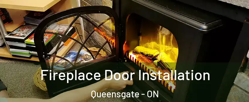 Fireplace Door Installation Queensgate - ON