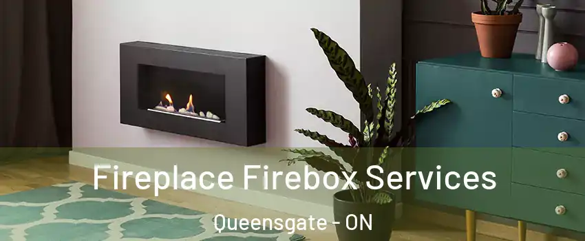 Fireplace Firebox Services Queensgate - ON
