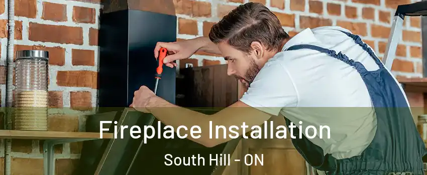 Fireplace Installation South Hill - ON