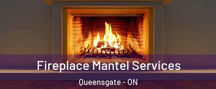 Fireplace Mantel Services Queensgate - ON