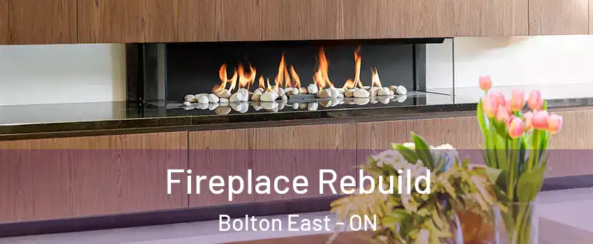 Fireplace Rebuild Bolton East - ON